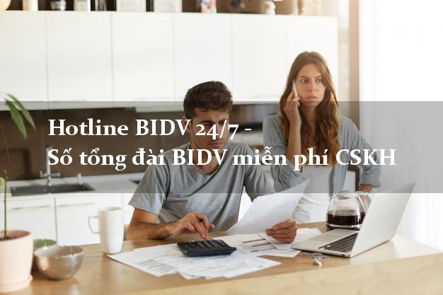 Hotline BIDV 24/7 - Số tổng đài BIDV miễn phí CSKH