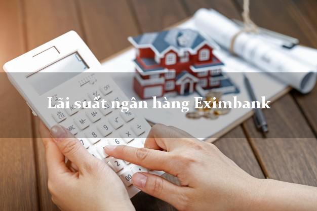 Lãi suất ngân hàng Eximbank