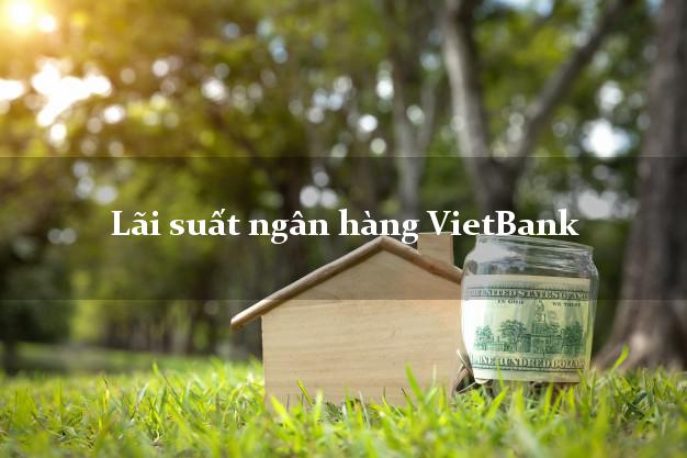 Lãi suất ngân hàng VietBank