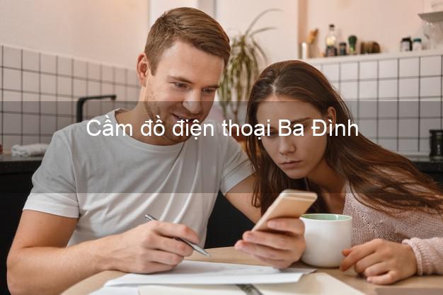 Địa chỉ Cầm đồ điện thoại Ba Đình Hà Nội giá cao