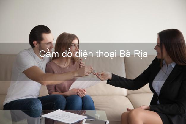 Top 4 Cầm đồ điện thoại Bà Rịa Bà Rịa Vũng Tàu tốt nhất