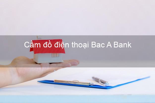 Địa chỉ Cầm đồ điện thoại Bac A Bank Mới nhất tốt nhất