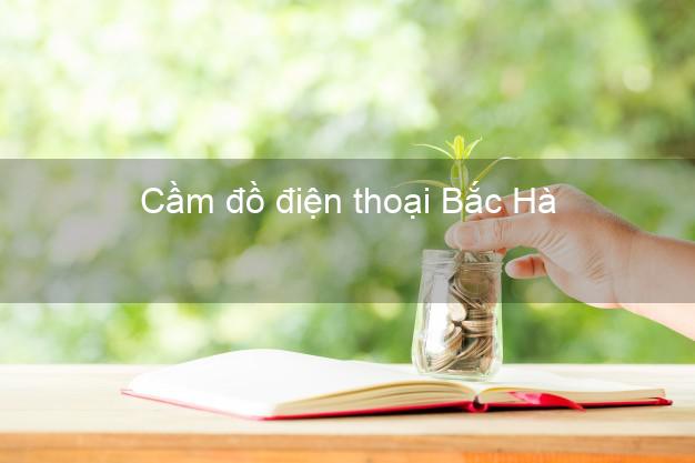 Top 10 Cầm đồ điện thoại Bắc Hà Lào Cai tốt nhất