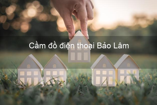 Địa chỉ Cầm đồ điện thoại Bảo Lâm Lâm Đồng đông khách