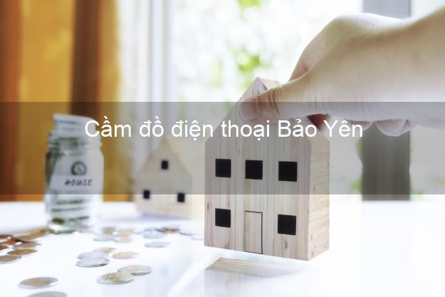 Top 4 Cầm đồ điện thoại Bảo Yên Lào Cai uy tín nhất