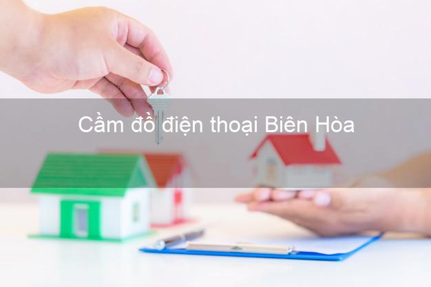 Top 10 Cầm đồ điện thoại Biên Hòa Đồng Nai tốt nhất