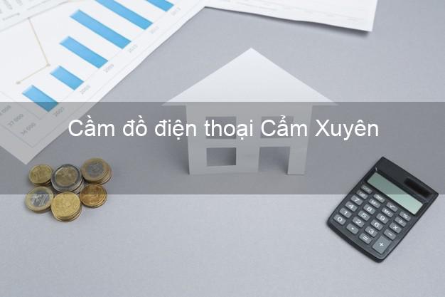 Top 5 Cầm đồ điện thoại Cẩm Xuyên Hà Tĩnh giá cao