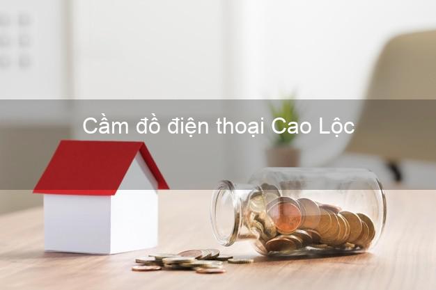 Top 5 Cầm đồ điện thoại Cao Lộc Lạng Sơn giá cao