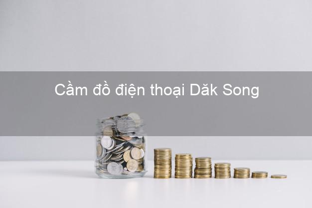 Top 3 Cầm đồ điện thoại Dăk Song Đắk Nông giá cao