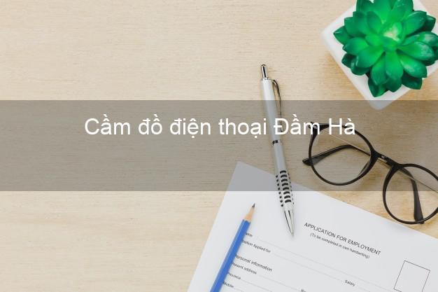 Top 3 Cầm đồ điện thoại Đầm Hà Quảng Ninh đông khách