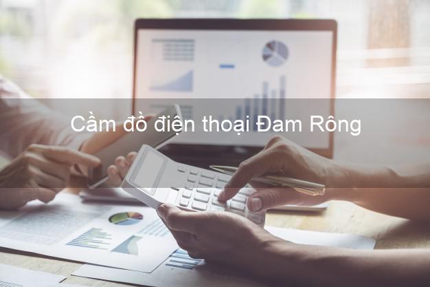 Top 6 Cầm đồ điện thoại Đam Rông Lâm Đồng giá cao