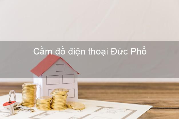 Top 5 Cầm đồ điện thoại Đức Phổ Quảng Ngãi giá cao