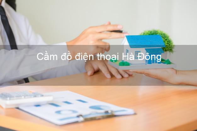 Top 8 Cầm đồ điện thoại Hà Đông Hà Nội uy tín nhất