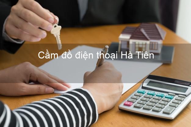 Top 4 Cầm đồ điện thoại Hà Tiên Kiên Giang uy tín nhất