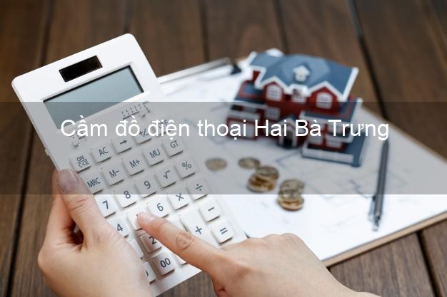 Cửa hàng Cầm đồ điện thoại Hai Bà Trưng Hà Nội đông khách