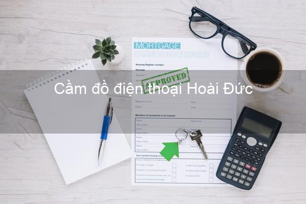 Địa chỉ Cầm đồ điện thoại Hoài Đức Hà Nội tốt nhất