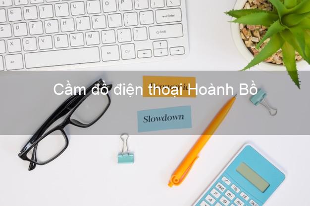 Top 8 Cầm đồ điện thoại Hoành Bồ Quảng Ninh đông khách