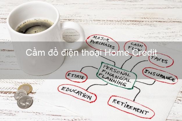 Địa chỉ Cầm đồ điện thoại Home Credit Online tốt nhất