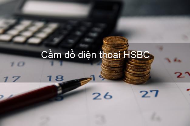 Top 8 Cầm đồ điện thoại HSBC Mới nhất tốt nhất