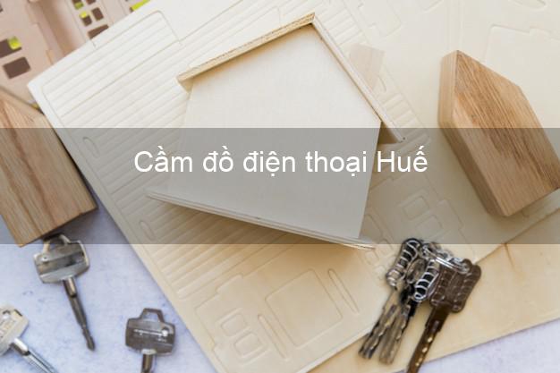 Top 5 Cầm đồ điện thoại Huế Thừa Thiên Huế tốt nhất