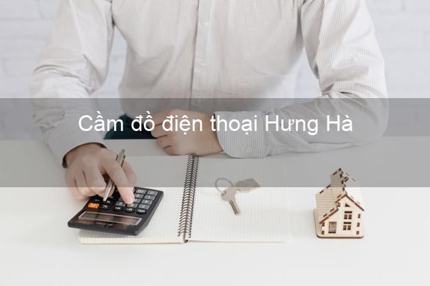 Top 10 Cầm đồ điện thoại Hưng Hà Thái Bình uy tín nhất