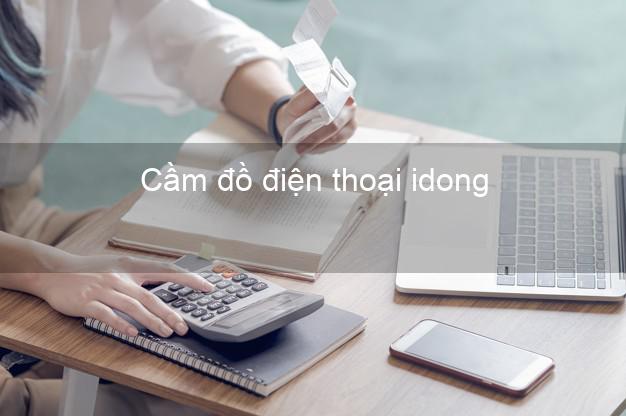 Top 3 Cầm đồ điện thoại idong Online đông khách