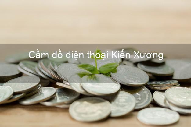 Top 3 Cầm đồ điện thoại Kiến Xương Thái Bình đông khách