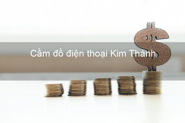 Danh sách Cầm đồ điện thoại Kim Thành Hải Dương uy tín nhất