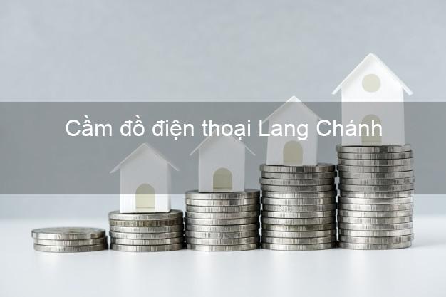 Cửa hàng Cầm đồ điện thoại Lang Chánh Thanh Hóa tốt nhất