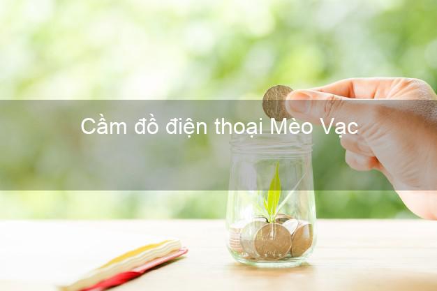 Top 4 Cầm đồ điện thoại Mèo Vạc Hà Giang đông khách