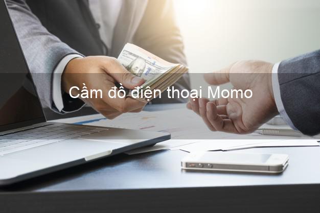 Top 7 Cầm đồ điện thoại Momo Online giá cao