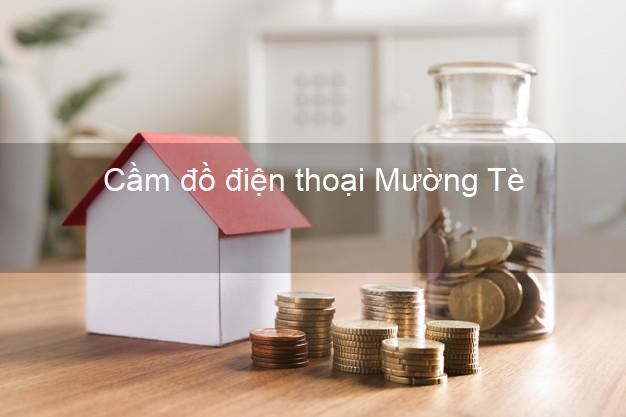 Top 3 Cầm đồ điện thoại Mường Tè Lai Châu tốt nhất