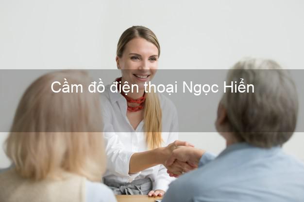 Danh sách Cầm đồ điện thoại Ngọc Hiển Cà Mau giá cao