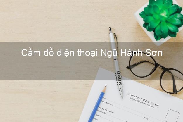 Top 5 Cầm đồ điện thoại Ngũ Hành Sơn Đà Nẵng tốt nhất