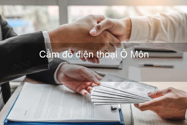 Top 8 Cầm đồ điện thoại Ô Môn Cần Thơ giá cao