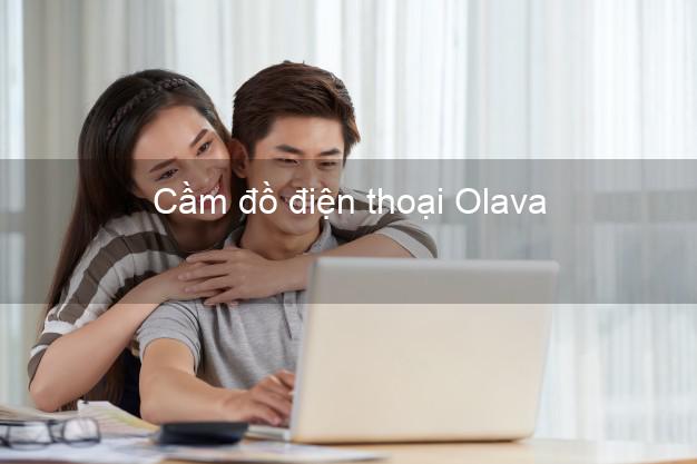 Top 7 Cầm đồ điện thoại Olava Online uy tín nhất