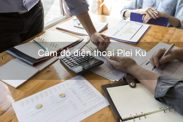 Top 5 Cầm đồ điện thoại Plei Ku Gia Lai giá cao