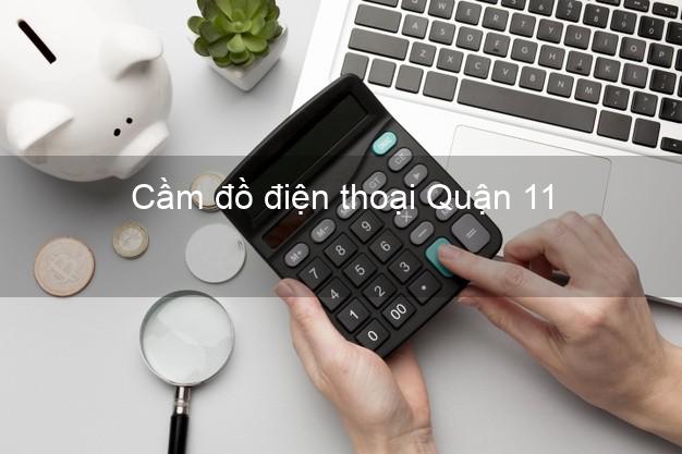 Top 8 Cầm đồ điện thoại Quận 11 Hồ Chí Minh tốt nhất