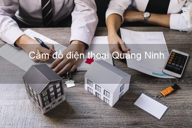 Top 3 Cầm đồ điện thoại Quảng Ninh uy tín nhất