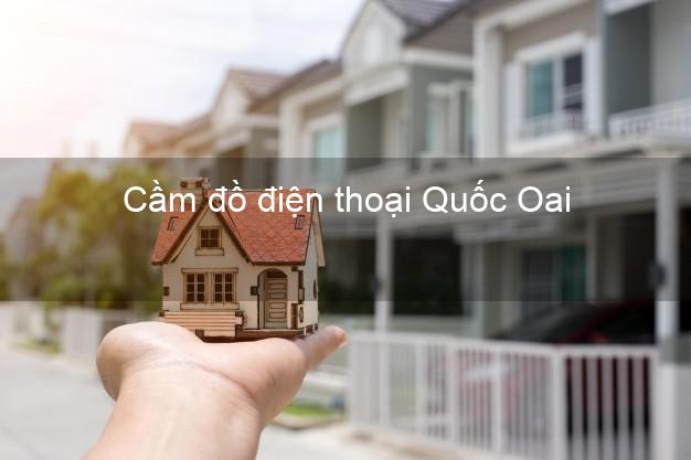 Top 8 Cầm đồ điện thoại Quốc Oai Hà Nội giá cao