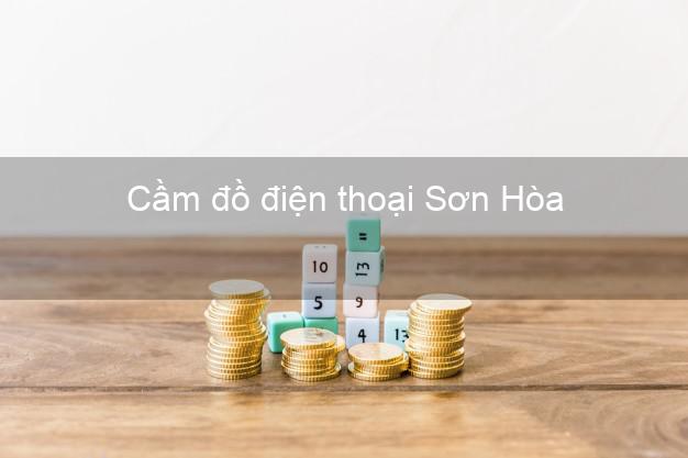 Danh sách Cầm đồ điện thoại Sơn Hòa Phú Yên giá cao