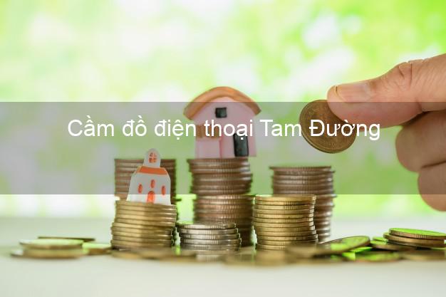 Top 8 Cầm đồ điện thoại Tam Đường Lai Châu tốt nhất