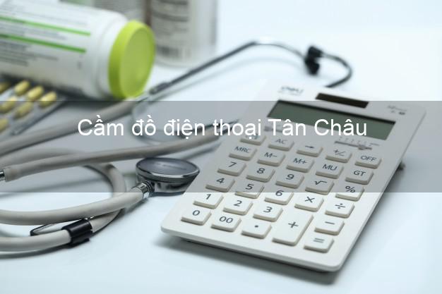 Top 4 Cầm đồ điện thoại Tân Châu An Giang giá cao