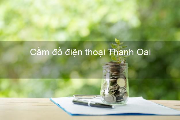 Top 10 Cầm đồ điện thoại Thanh Oai Hà Nội uy tín nhất