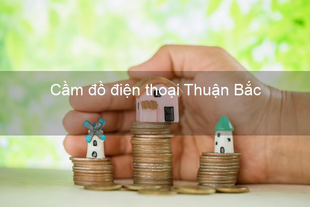 Top 7 Cầm đồ điện thoại Thuận Bắc Ninh Thuận tốt nhất