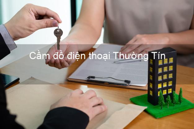 Top 6 Cầm đồ điện thoại Thường Tín Hà Nội giá cao