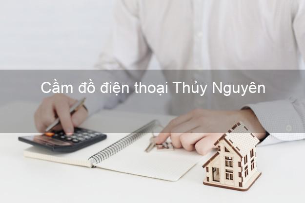 Top 5 Cầm đồ điện thoại Thủy Nguyên Hải Phòng tốt nhất