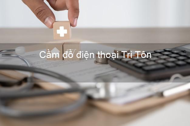 Top 8 Cầm đồ điện thoại Tri Tôn An Giang tốt nhất