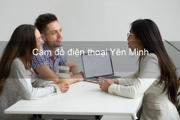 Cửa hàng Cầm đồ điện thoại Yên Minh Hà Giang tốt nhất