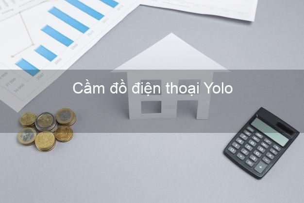 Top 6 Cầm đồ điện thoại Yolo Online tốt nhất